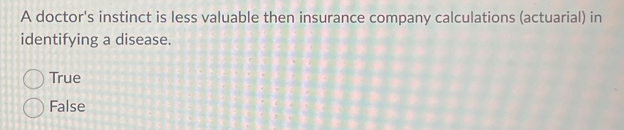 Solved A doctor's instinct is less valuable then insurance | Chegg.com