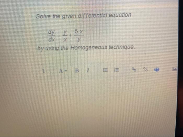 Solved Solve the given differential equation dy 5.X X y by | Chegg.com