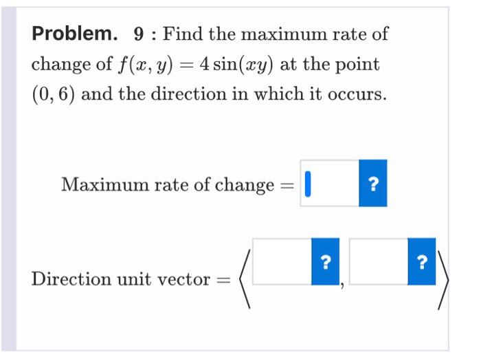 Solved Problem. 9: Find the maximum rate of change of f(x, | Chegg.com