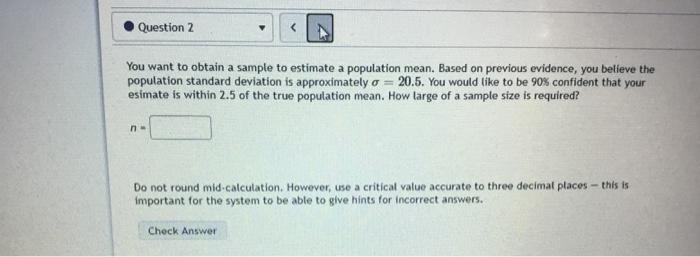 Solved Question 2 You want to obtain a sample to estimate a | Chegg.com