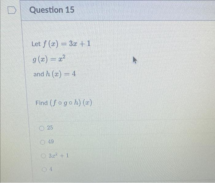 Solved Question 15 Let F X 3x 1 G X X² And H X 4