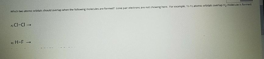 Solved Which two atomic orbitals should overlap when the | Chegg.com