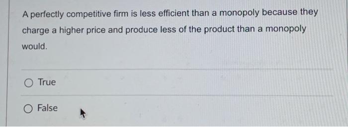 Solved A perfectly competitive firm is less efficient than a | Chegg.com