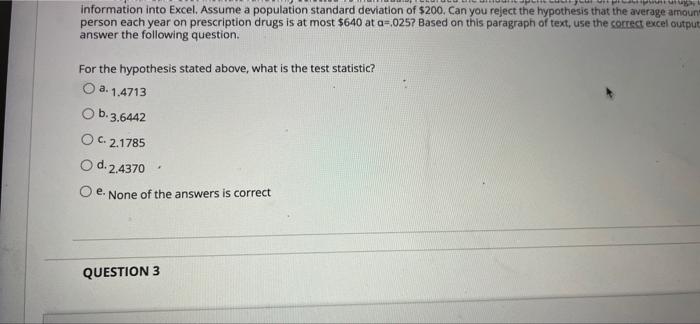 information into Excel. Assume a population standard deviation of \( \$ 200 \). Can you reject the hypothesis that the averag