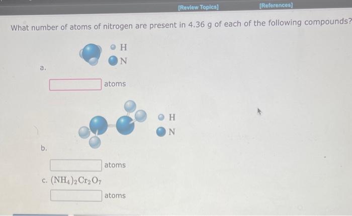 Solved What number of atoms of nitrogen are present in 4.36 | Chegg.com