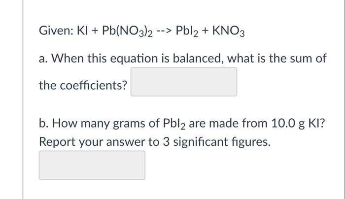 Solved Given Ki Pb No3 2 Pbl2 Kno3 A When This