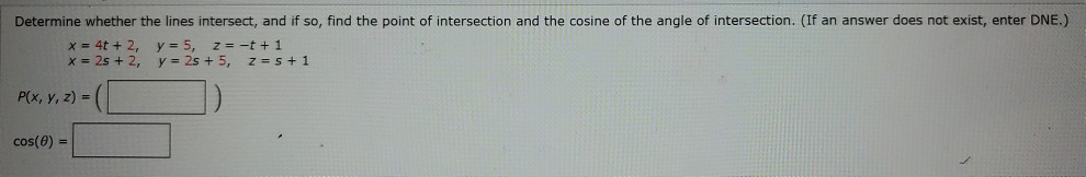 Solved Determine whether the lines intersect, and if so, | Chegg.com