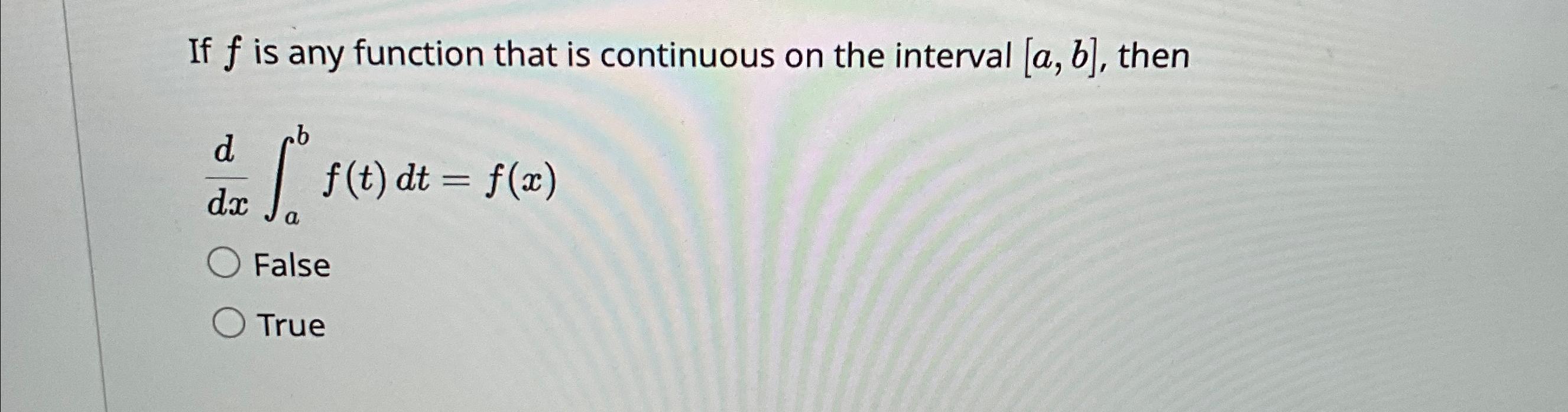 Solved If f ﻿is any function that is continuous on the | Chegg.com