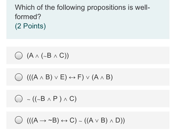 Solved Which Of The Following Propositions Is Well- Formed? | Chegg.com