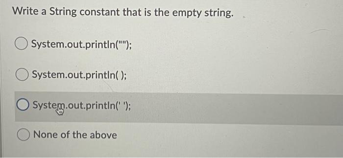 Solved Write a String constant that is the empty string. | Chegg.com