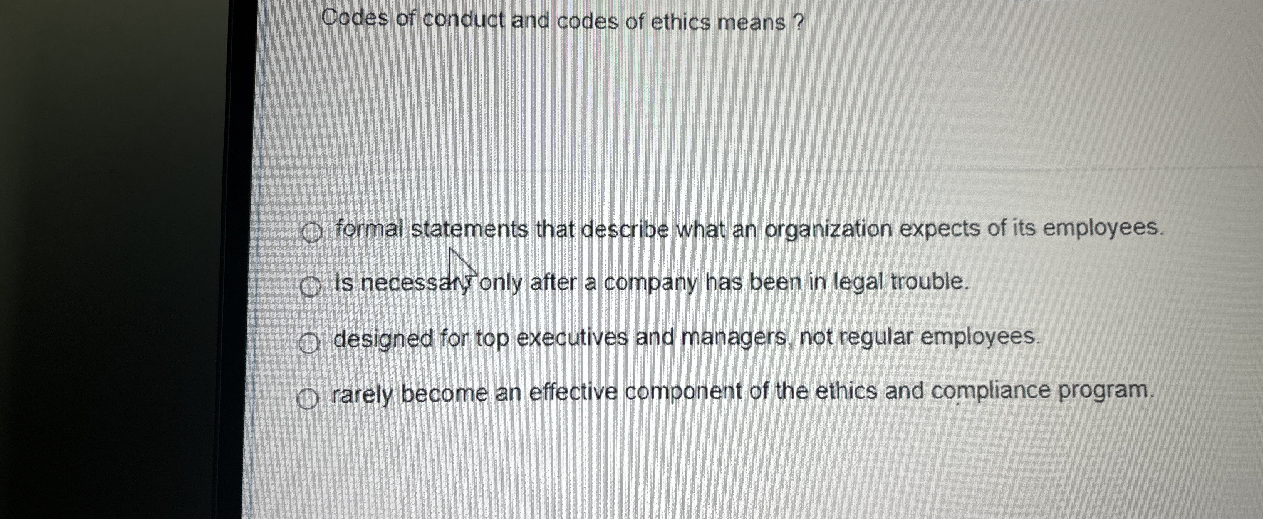 Solved Codes of conduct and codes of ethics means?formal | Chegg.com