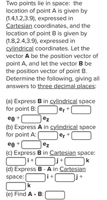 Solved Two points lie in space: the location of point A is | Chegg.com