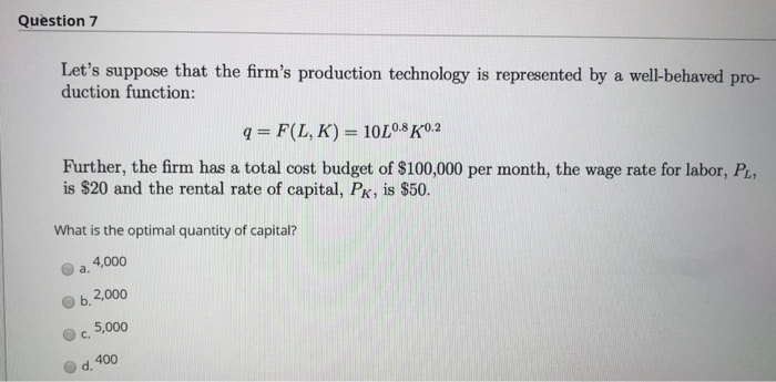 Solved Question 7 Let's suppose that the firm's production | Chegg.com