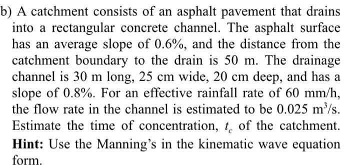 Solved B) A Catchment Consists Of An Asphalt Pavement That | Chegg.com