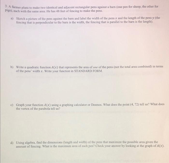 3. A farmer plans to make two identical and adjacent rectangular pens against a barn (one pen for sheep, the other for pigs),