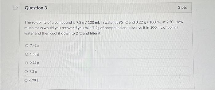 Solved The solubility of a compound is 7.2 g/100 mL in water | Chegg.com