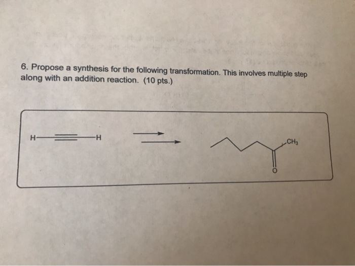 Solved 6. Propose a synthesis for the following | Chegg.com