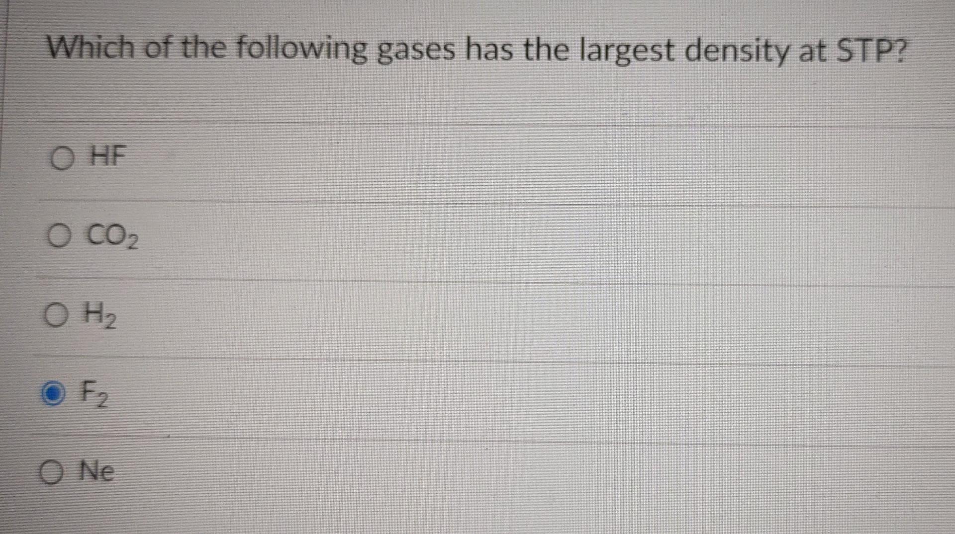 Solved Which Of The Following Gases Has The Largest Density | Chegg.com