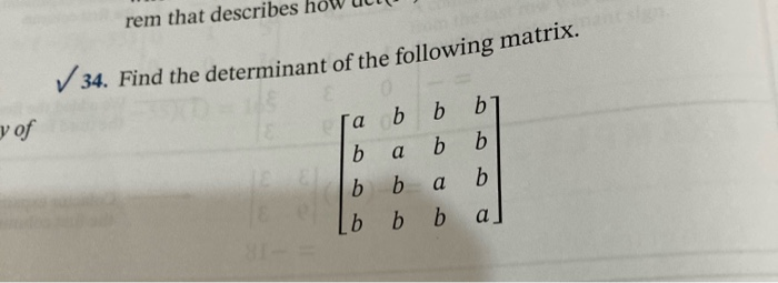 Solved 34. Find The Determinant Of The Following Matrix. Rem | Chegg.com