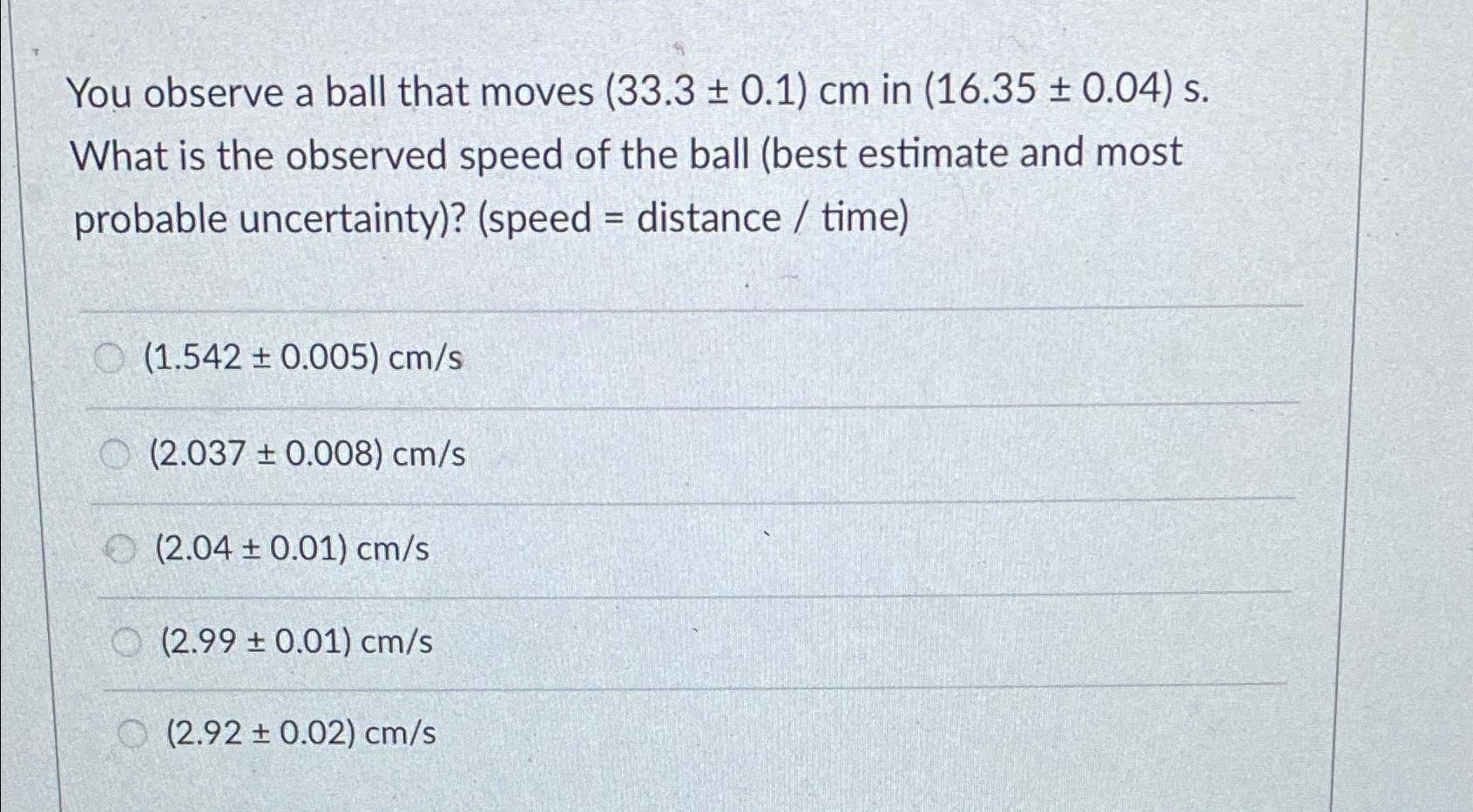 Solved You observe a ball that moves (33.3+-0.1)cm ﻿in | Chegg.com