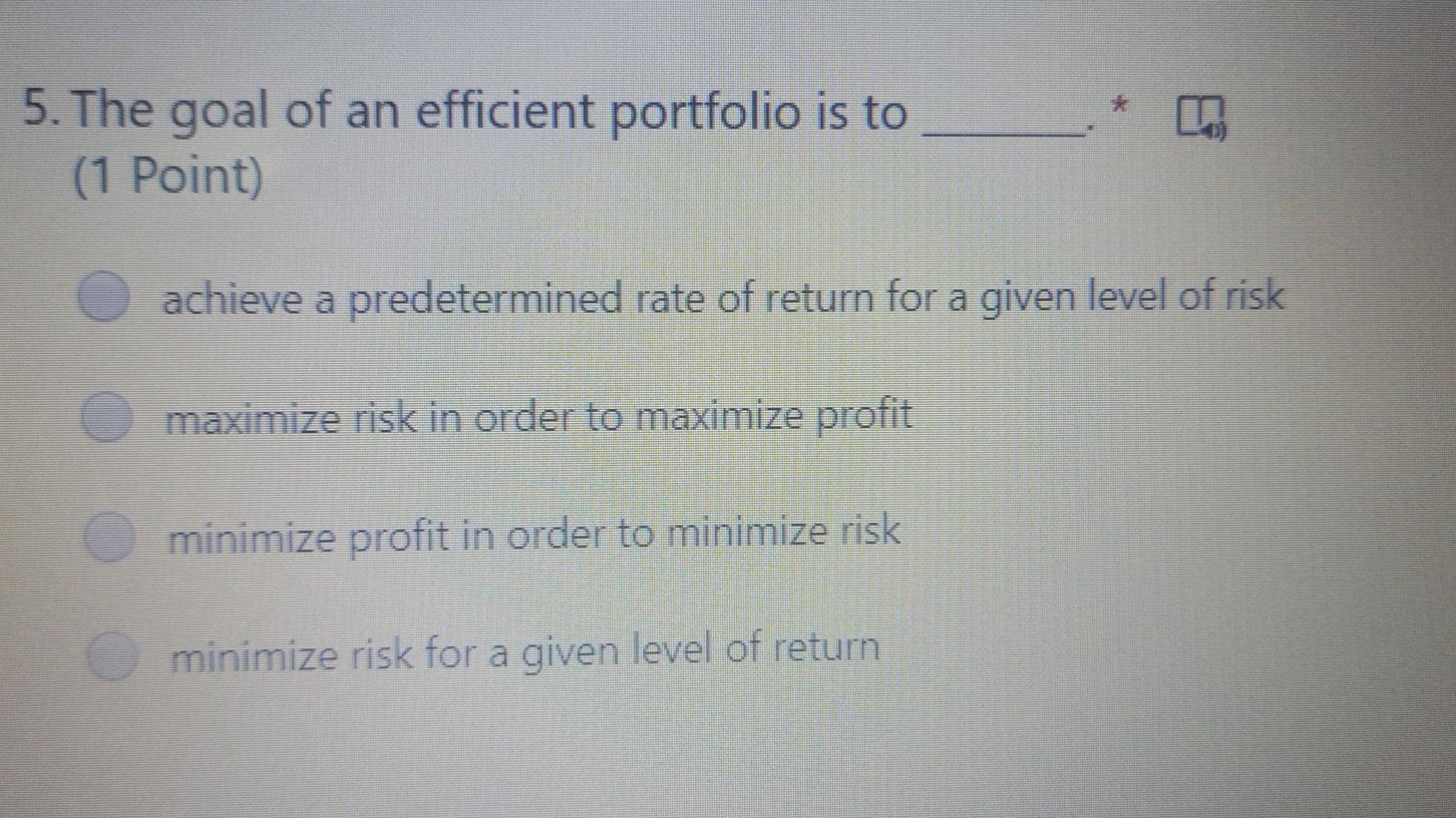 Solved 5. The Goal Of An Efficient Portfolio Is To (1 Point) | Chegg.com