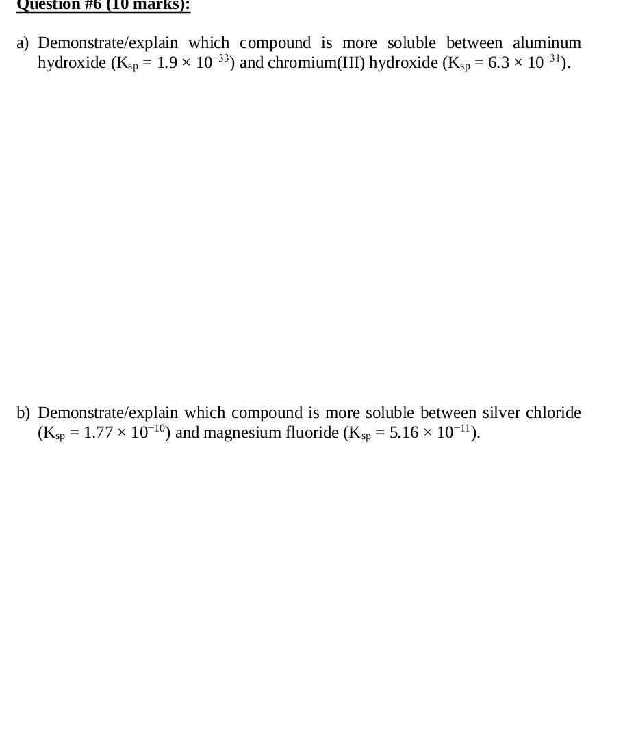 Solved a) Demonstrate/explain which compound is more soluble