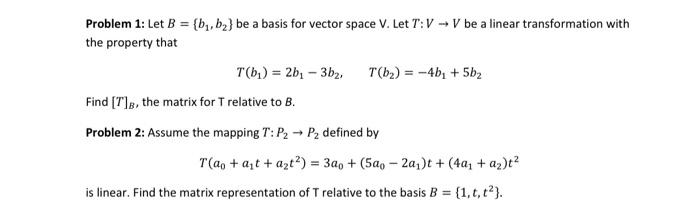 Solved Problem 1: Let B = {b₁,b₂} Be A Basis For Vector | Chegg.com