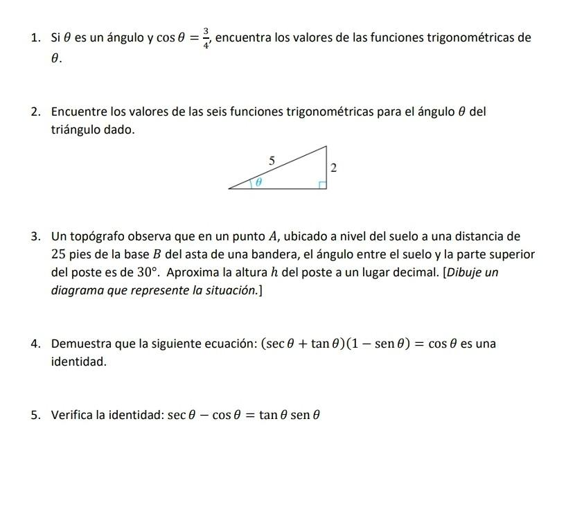 1. Si \( \theta \) es un ángulo y \( \cos \theta=\frac{3}{4} \), encuentra los valores de las funciones trigonométricas de \(