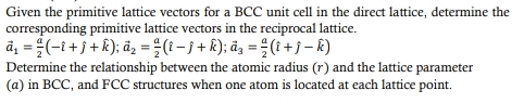 Solved Given the primitive lattice vectors for a BCC unit | Chegg.com