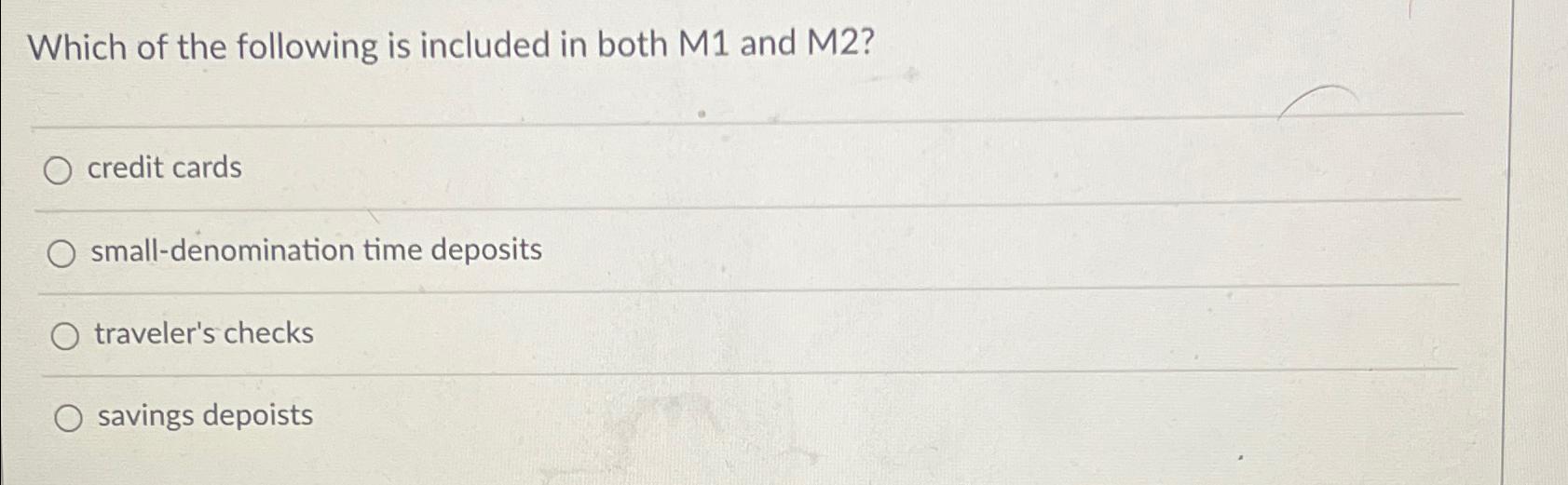 Solved Which of the following is included in both M1 ﻿and