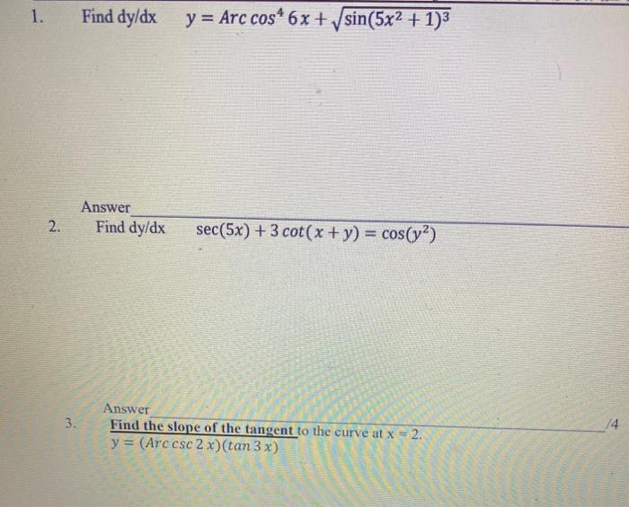 Solved 1 Find Dy Dx Y Arc Cos 6x Sin 5x2 1 3 Answer