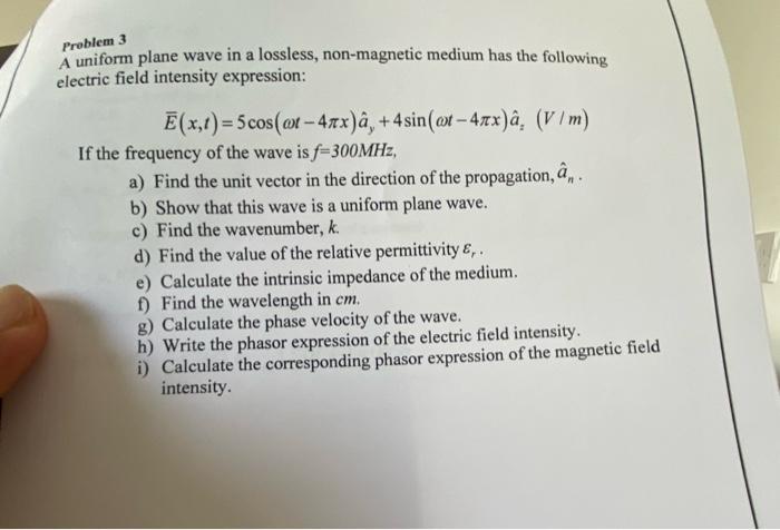Solved Problem 3 A uniform plane wave in a lossless, | Chegg.com