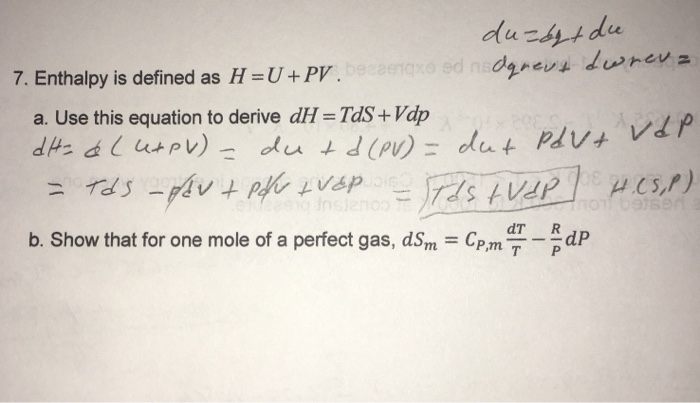 Solved Du=det De 7. Enthalpy Is Defined As H =U + PV . | Chegg.com