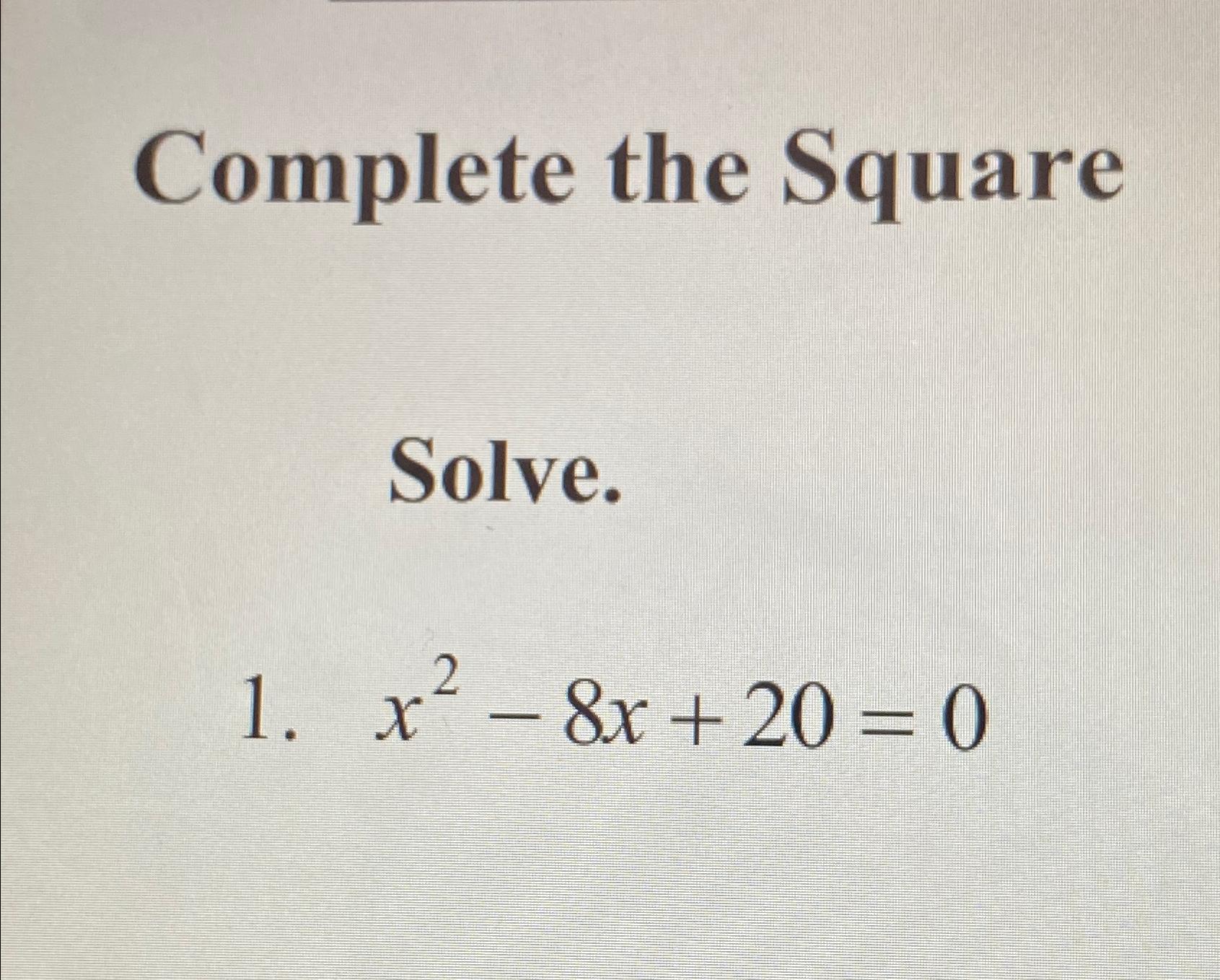 solved-complete-the-squarex2-8x-20-0-chegg