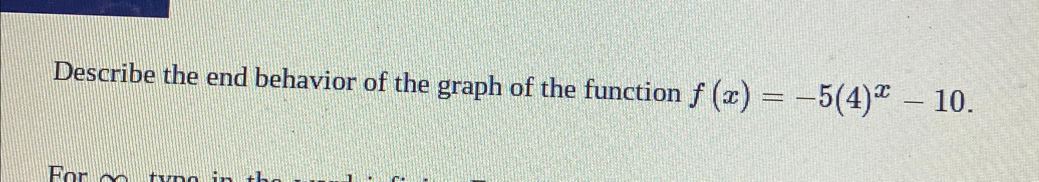 Solved Describe the end behavior of the graph of the | Chegg.com