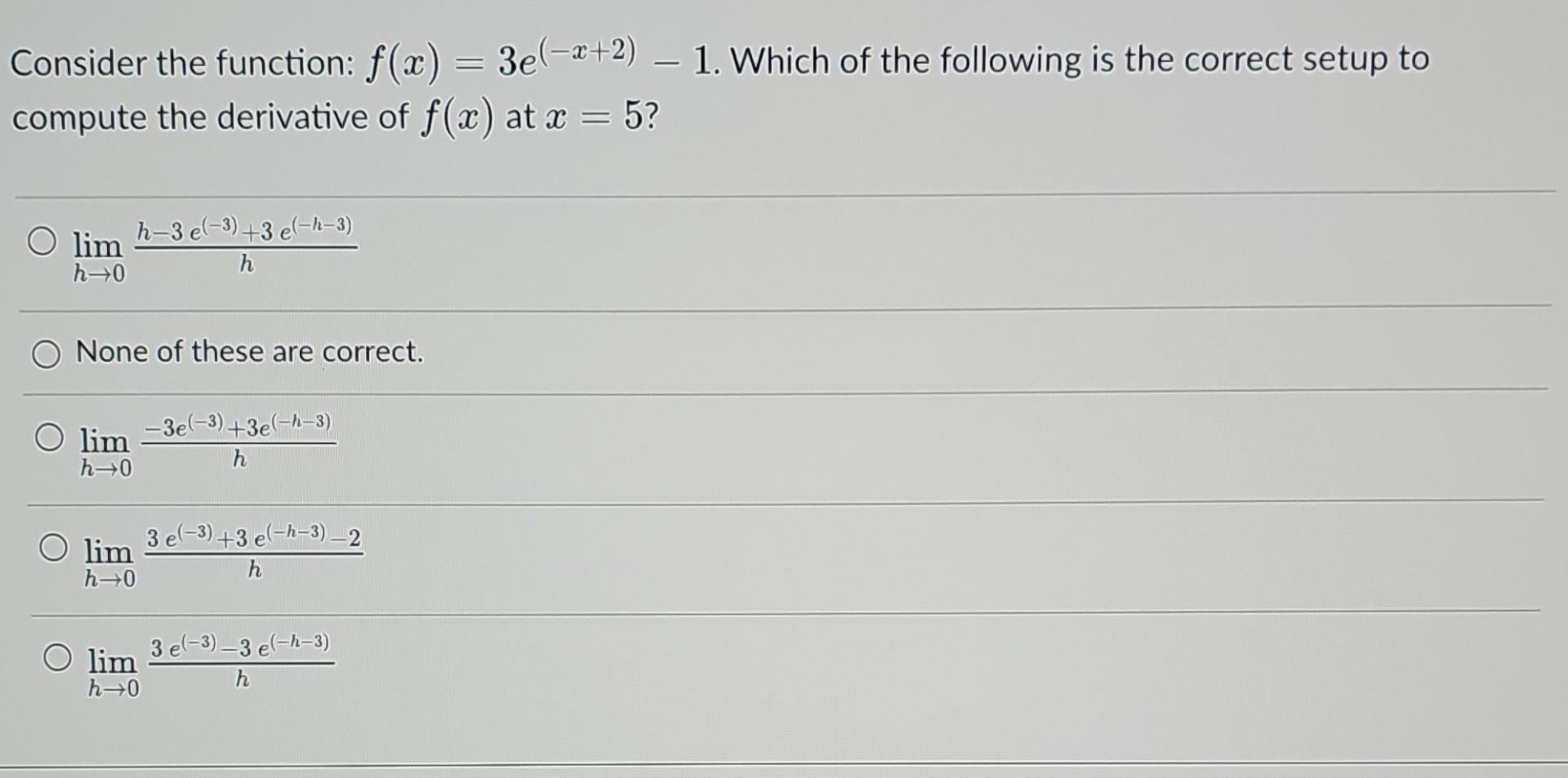 Solved Consider the function: f(x)=3e(−x+2)−1. Which of the | Chegg.com