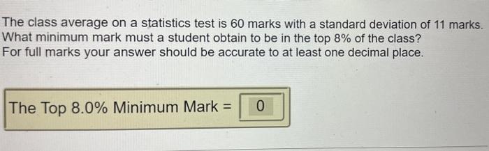 Solved The class average on a statistics test is 60 marks | Chegg.com