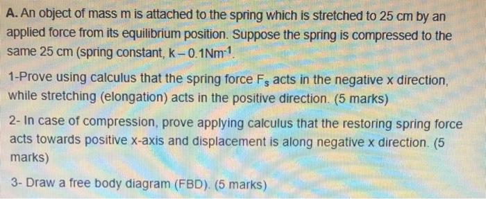 Solved A. An object of mass m is attached to the spring | Chegg.com