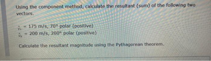 Solved Using the component method, calculate the resultant | Chegg.com