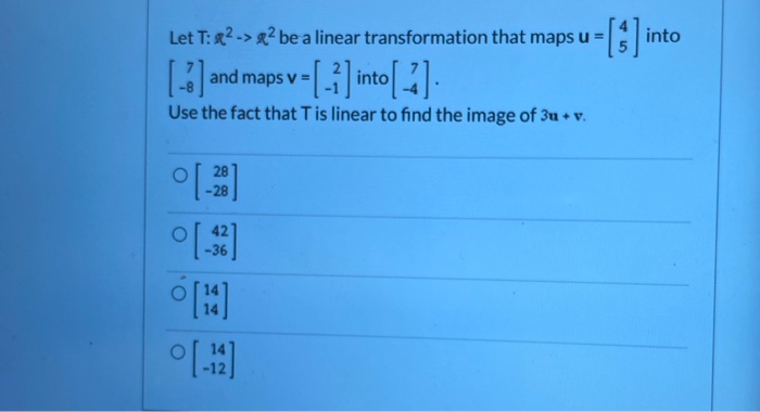 Solved Let T Be A Linear Transformation That Maps Chegg Com