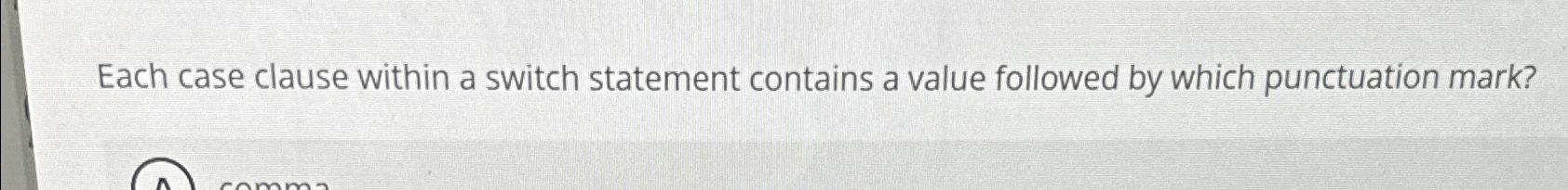 Solved Each case clause within a switch statement contains a | Chegg.com