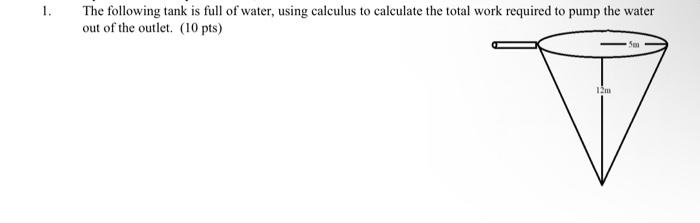 Solved 1. The following tank is full of water, using | Chegg.com