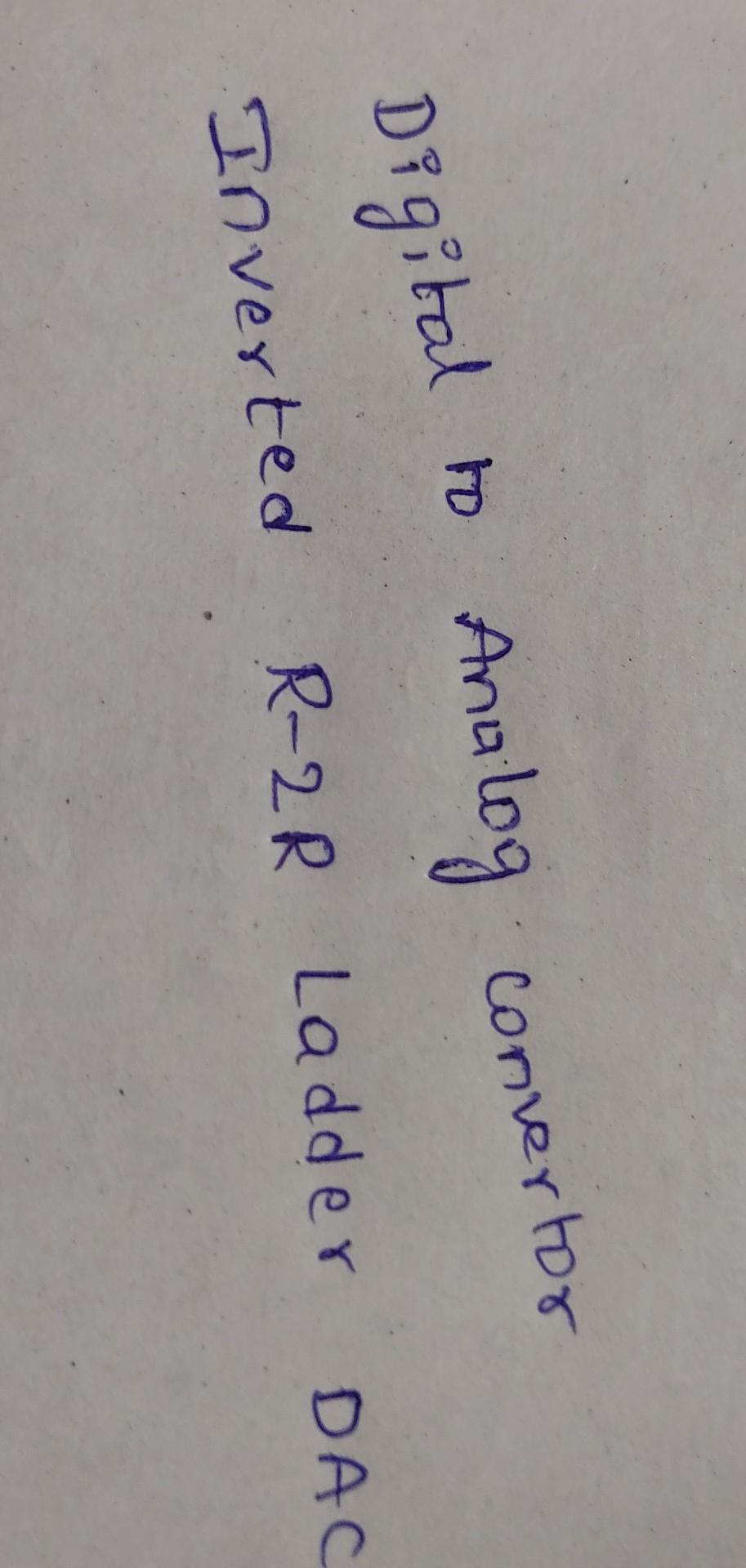 Solved Digital to Analog convertor Inverted R−2R Ladder DAC