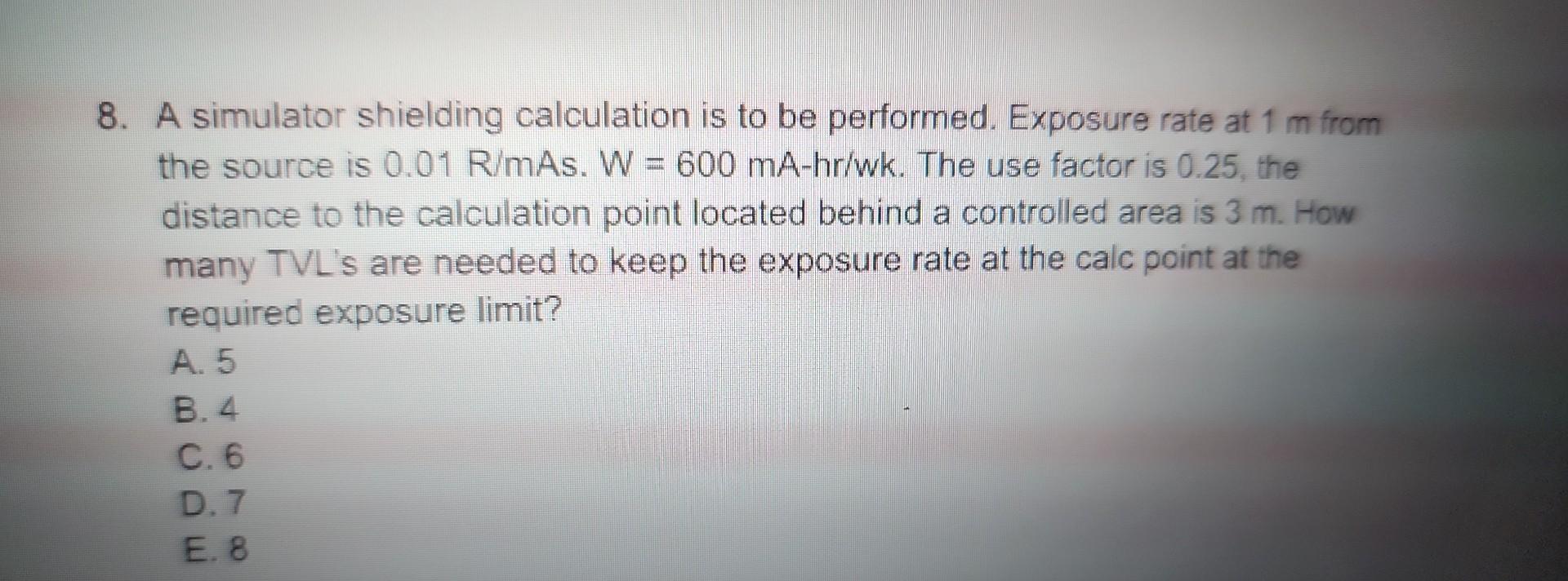 Solved 8. A simulator shielding calculation is to be | Chegg.com