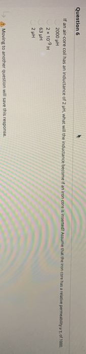Solved Question 6 If an air-core coil has an inductance of 2 | Chegg.com