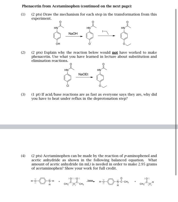 Phenacetin from Acetaminophen (continued on the next page):
(1) (2 pts) Draw the mechanism for each step in the transformatio