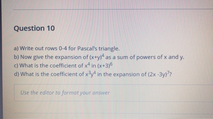 Solved Question 10 a) Write out rows 0-4 for Pascal's | Chegg.com
