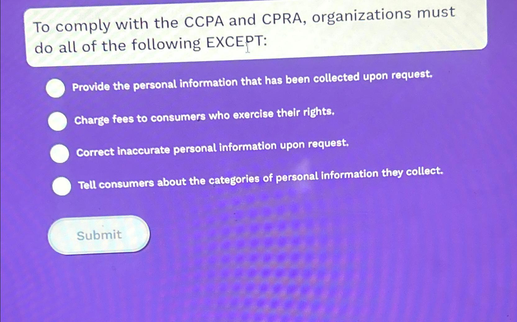 Solved To comply with the CCPA and CPRA, organizations must | Chegg.com