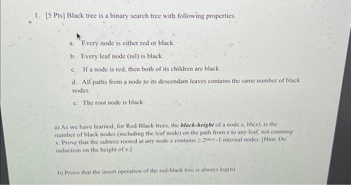 Solved 1. [5 Pts] Black tree is a binary search tree with | Chegg.com