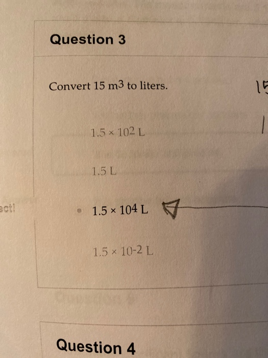 Solved Question 3 Convert 15 M3 To Liters 1 5 X 102 L 1 5 L Chegg Com